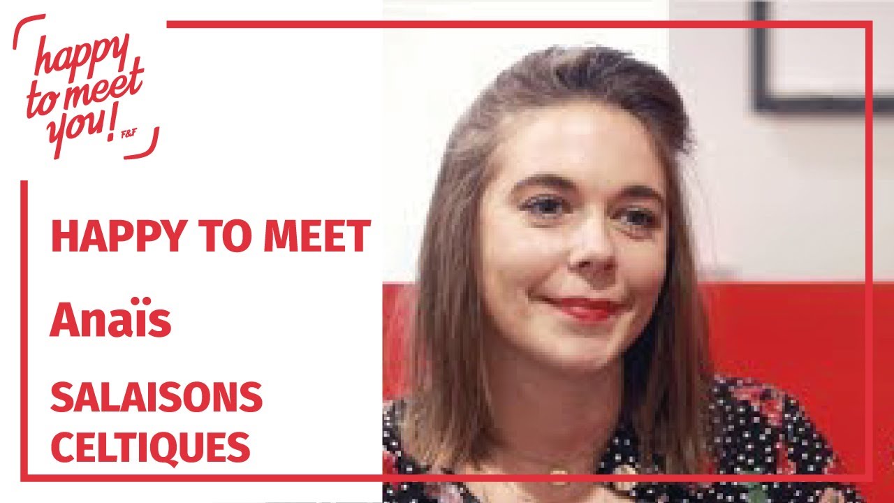 Happy to meet Ana&iuml;s ! [Salaisons Celtiques]