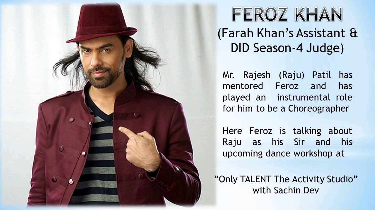 FEROZ KHAN ( Farah Khan's Assistant & DID Season-4 Judge ) is talking about Raju as his sir..