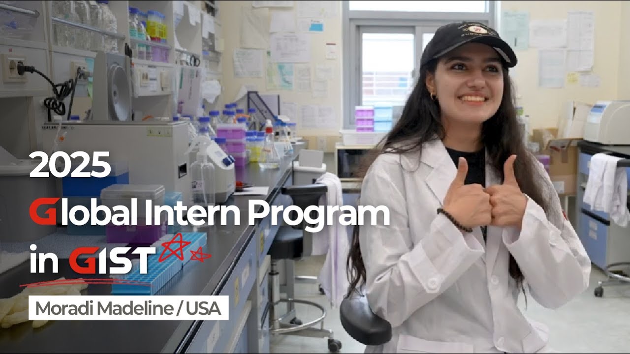2025 GIST Global Intern Program: Moradi Madeline / 🇺🇸