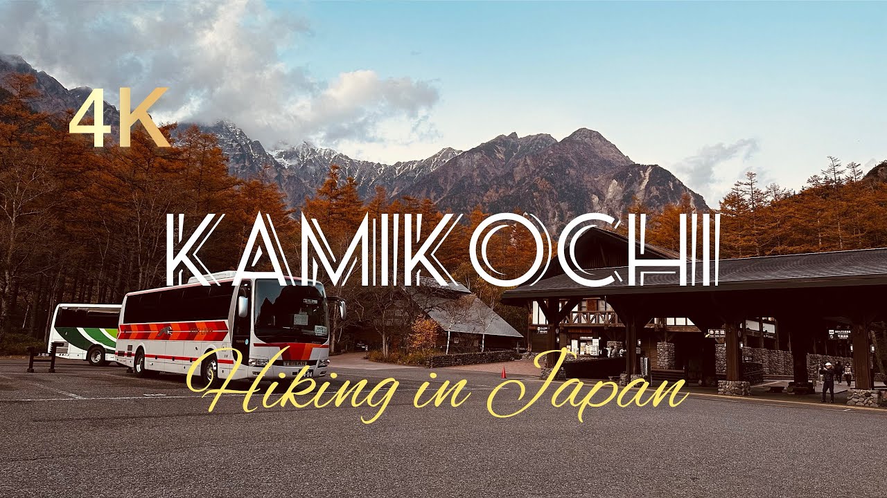Kamikochi Travel 4K - Hiking through Kamikochi-Japan