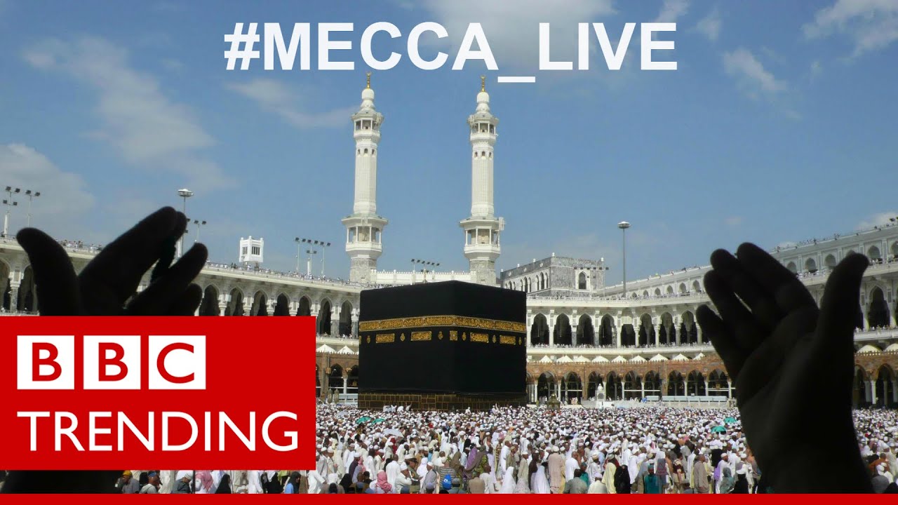 Mecca live - What pilgrims showed the world from Mecca - BBC Trending
