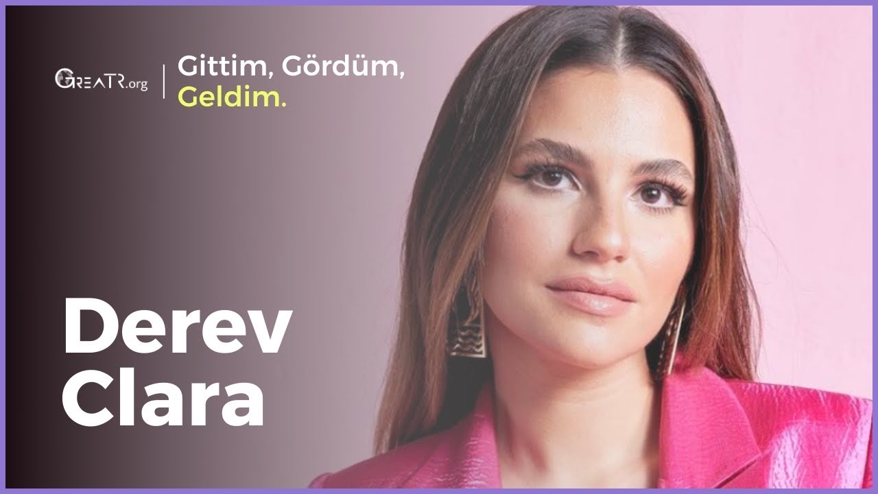 Derev Clara | DECLARA Kurucusu | GİTTİM, GÖRDÜM, GELDİM  | 3. Bölüm