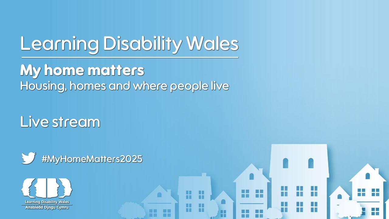 Learning Disability Wales Annual Conference 2025 - My home matters (South Wales)