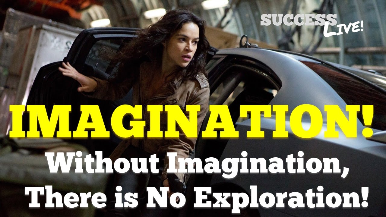 Michelle Rodriguez Motivation - Without Imagination, Exploration of Human Potential is Not Possible.