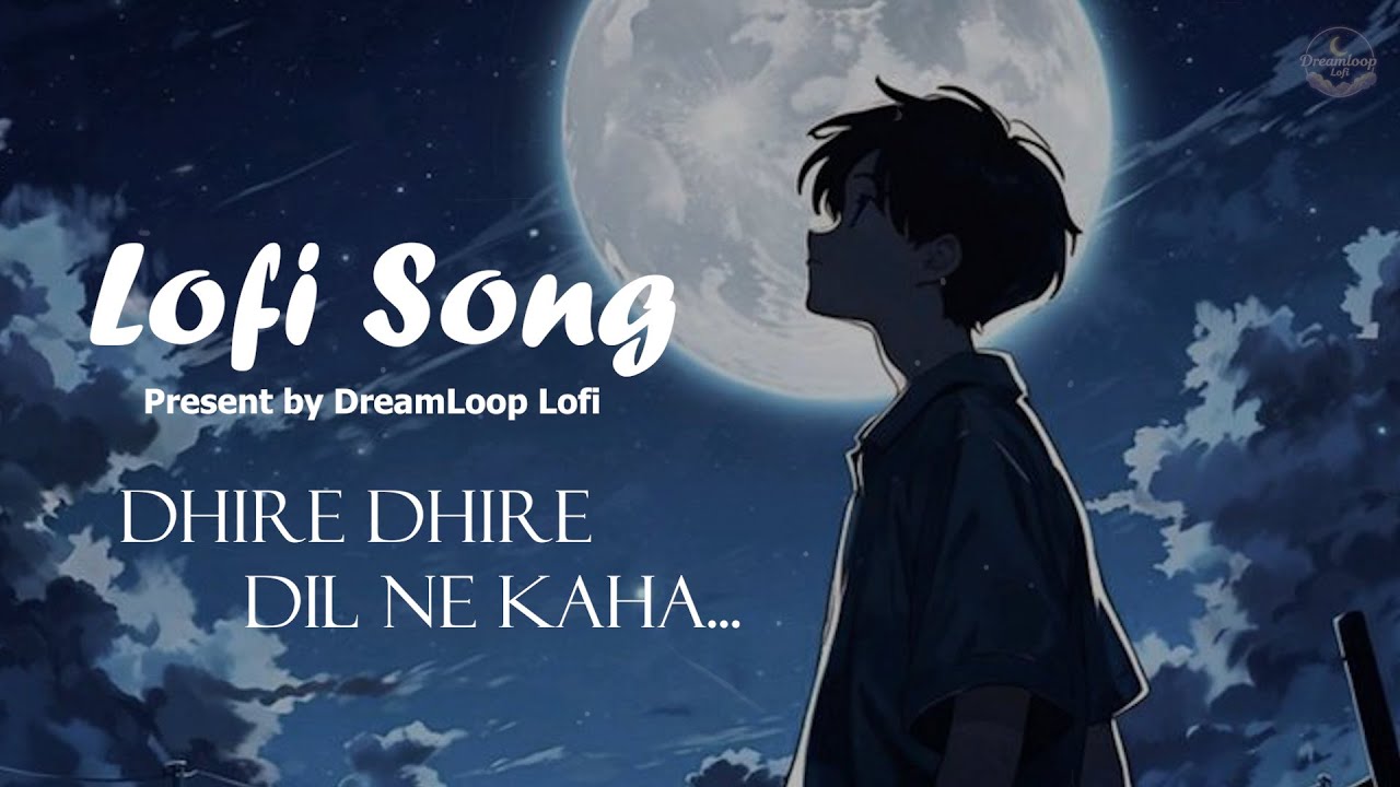 Dhire Dhire Dil Ne Kaha 💫 | A Song of Silent Love | Romantic Vibes #love #lofi