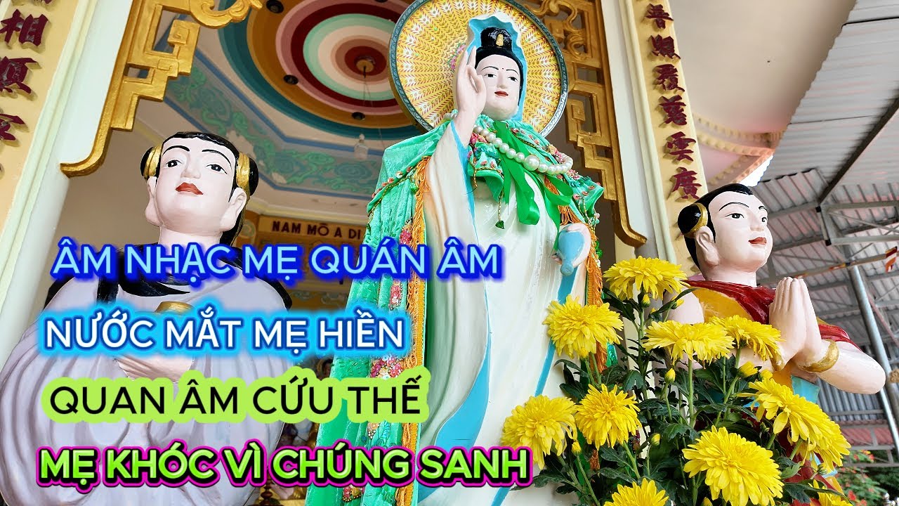 Âm Nhạc Mẹ Quán Âm - Nước Mắt Mẹ Hiền - Quan Âm Cứu Thế - Mẹ Khóc Vì Chúng Sanh