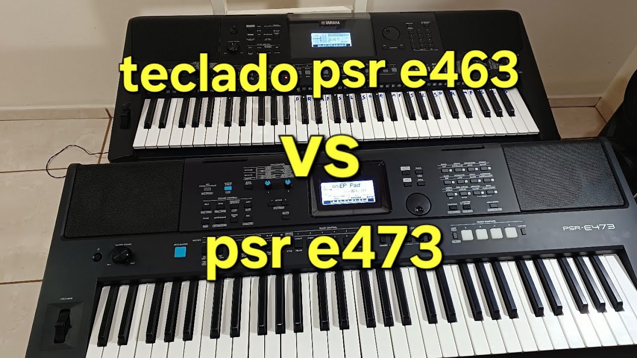 Comparativo teclado yamaha psr e463 VS psr e473