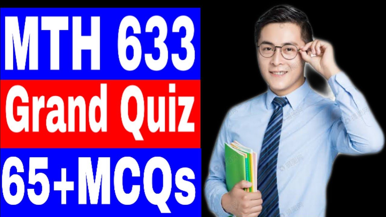 MTH 633 Grand Quiz Solution / Correct Solution 💯 / Vu Midterm / VU Grand Quiz Solved / VU MTH633