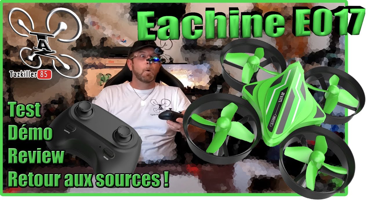 Eachine E017 Drone débutant - Review Test Démo - Tirage concours RLAARLO !