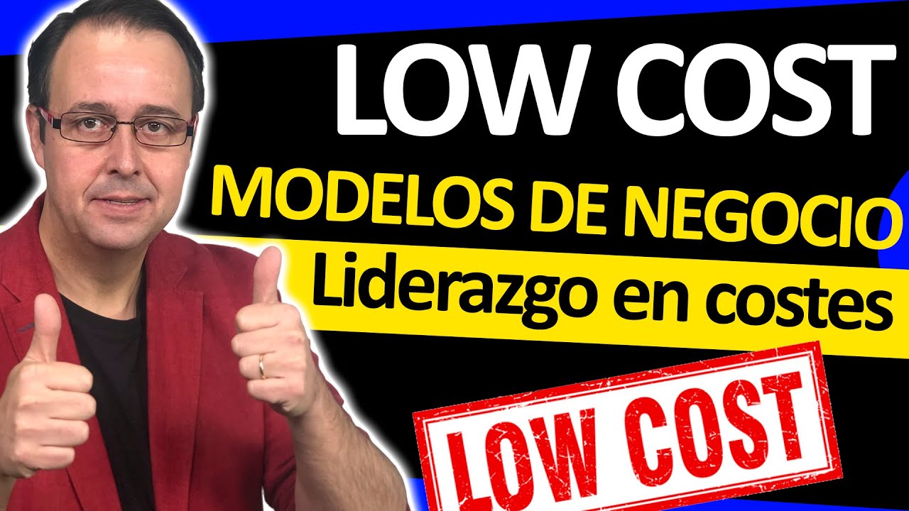 📈👍 LOW COST modelo de negocio, liderazgo en costes, Qu&eacute; es, como funciona, volumen, VENTAJAS 🚀