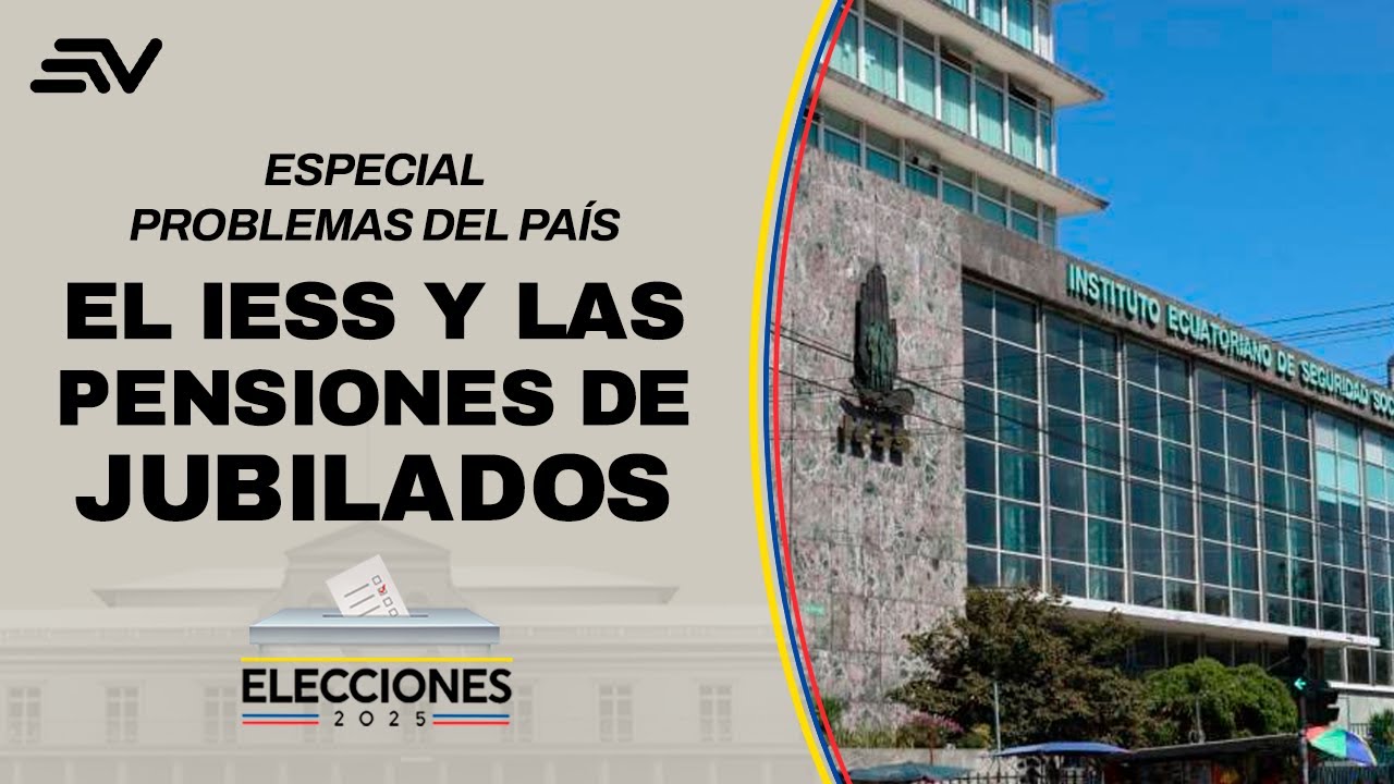 Las pensiones del IESS para los jubilados | Elecciones 2025: Los Problemas Urgentes | Ecuavisa