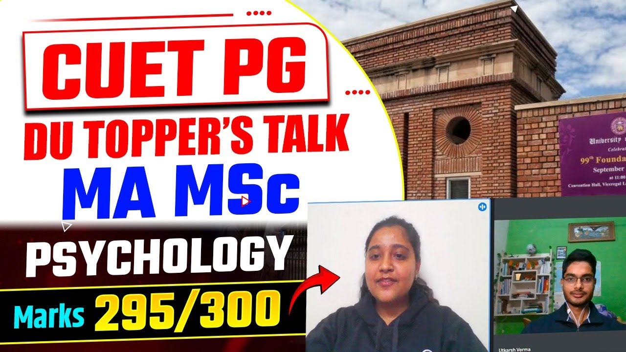CUET PG Topper with Marks 295/300 CUET PG MA/MSc Psychology Student Talk with Preparation Strategy