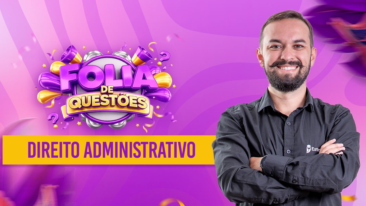 Direito Administrativo - Folia de Questões - Prof. Herbert Almeida