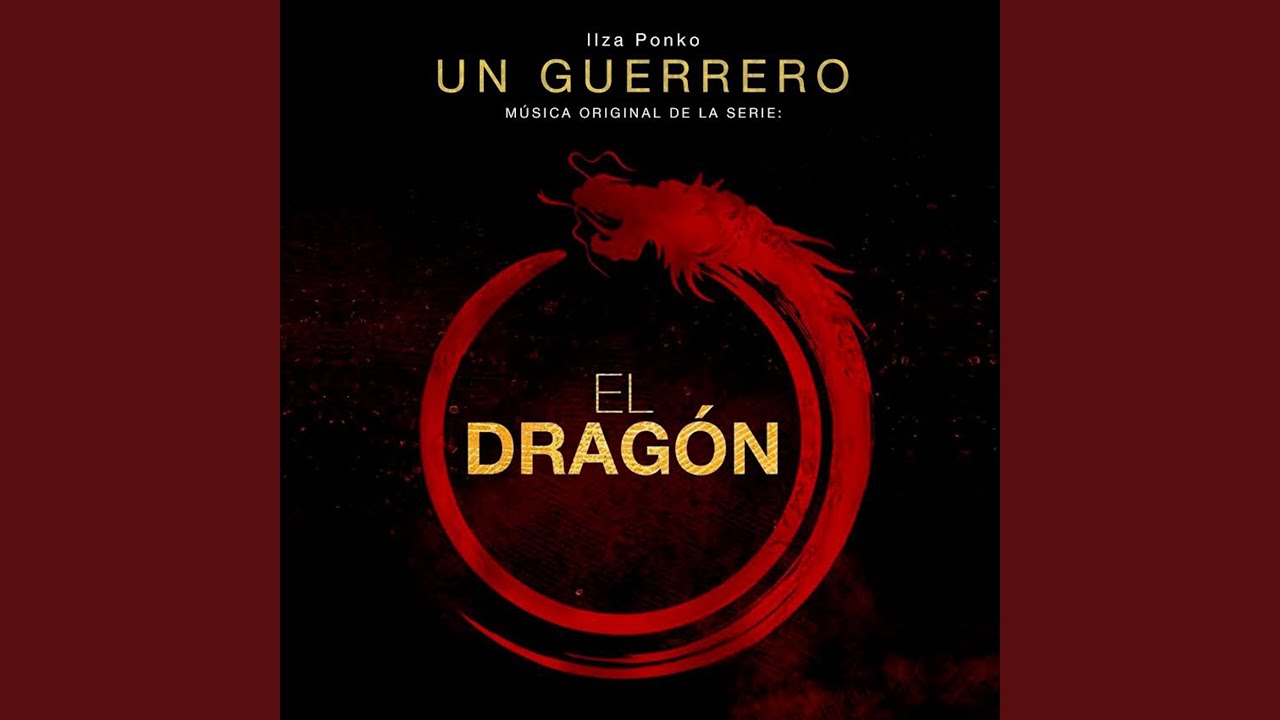 Un Guerrero (Música Original de la Serie el Dragón)