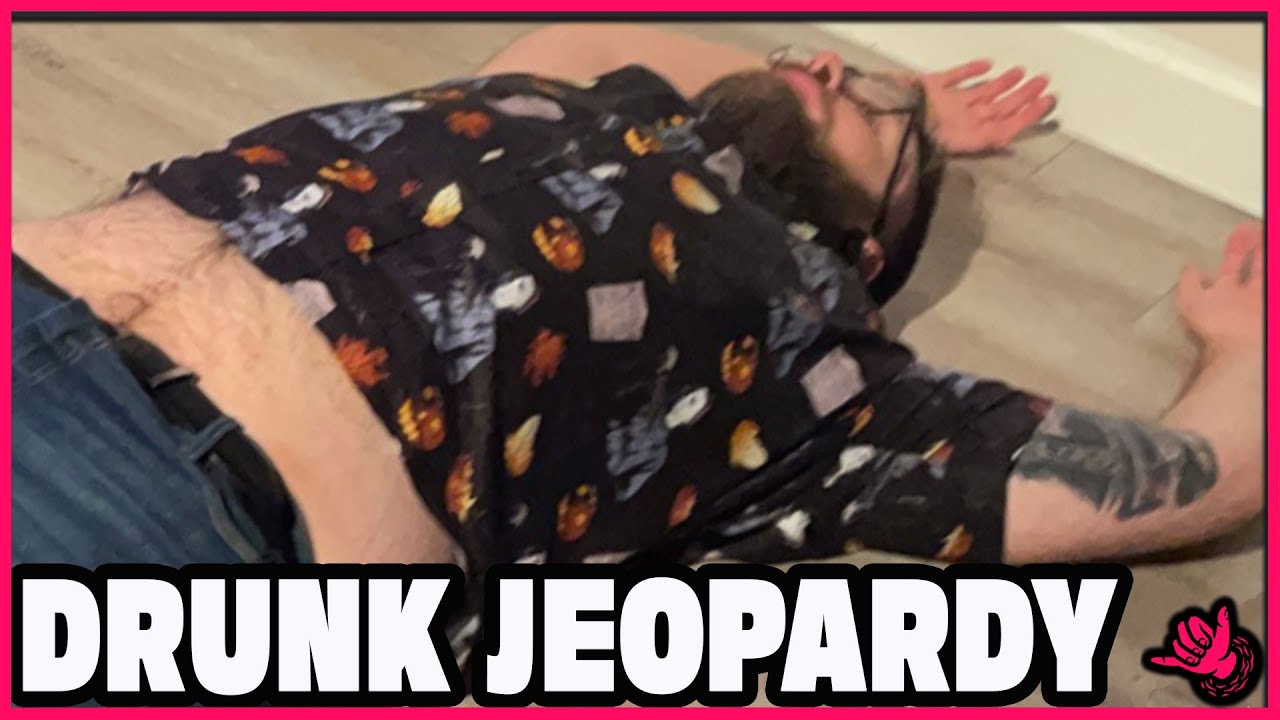 DRUNK Jeopardy Featuring CHAD JAMES!