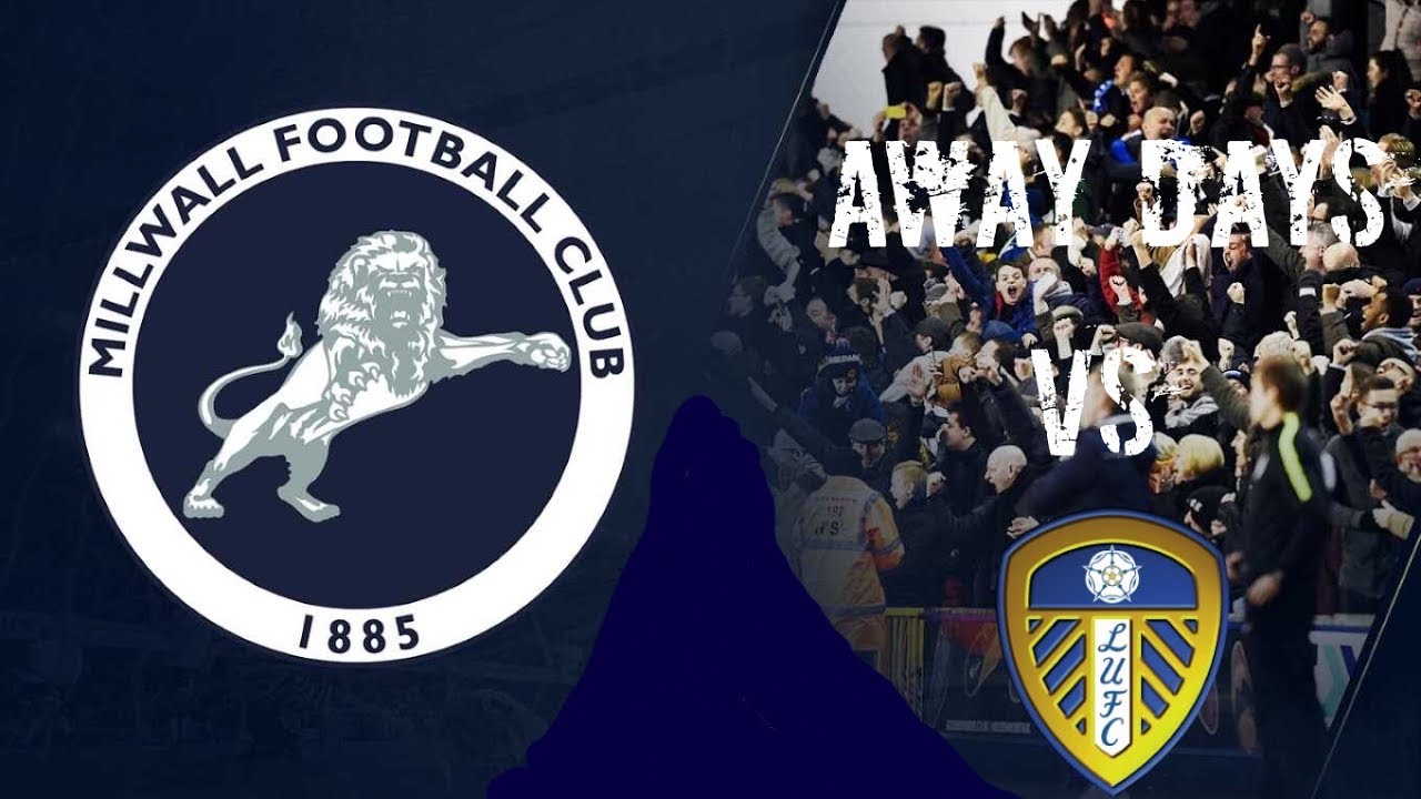 My Best Away Day Ever- Away Days- Leeds United FC vs Millwall FC