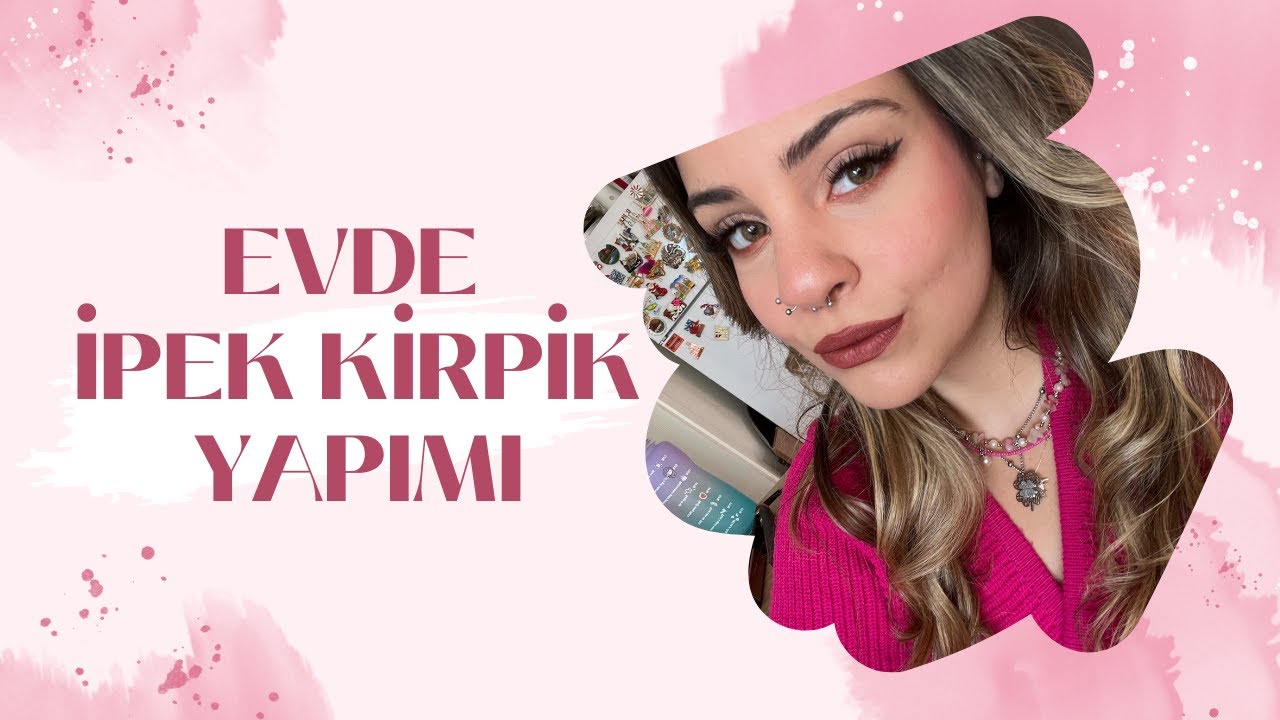 Evde İpek Kirpik Yapımı | İlk Kez Deneyenler İçin Detaylı Anlatım.