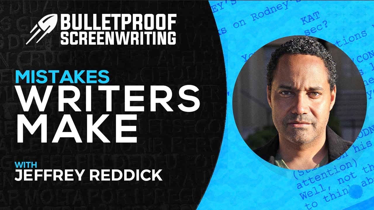 Mistakes Screenwriters Make with Jeffrey Reddick // Bulletproof Screenwriting® Show