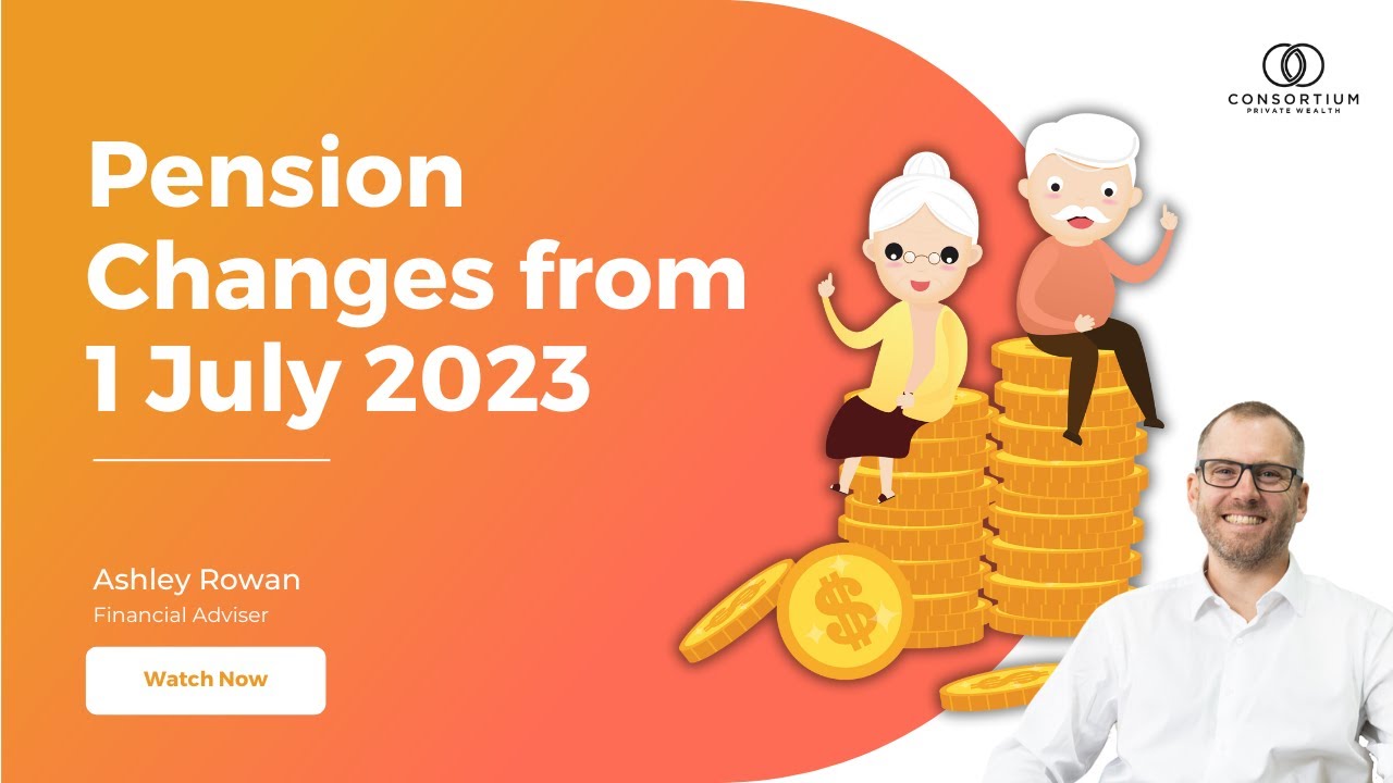 Pension changes from 1 July 2023