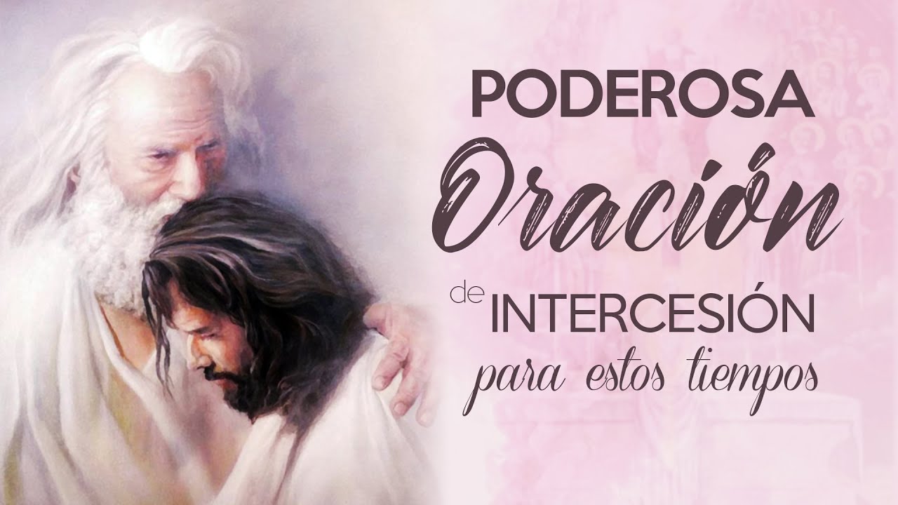 Poderosa Oración de Intercesión para estos tiempos