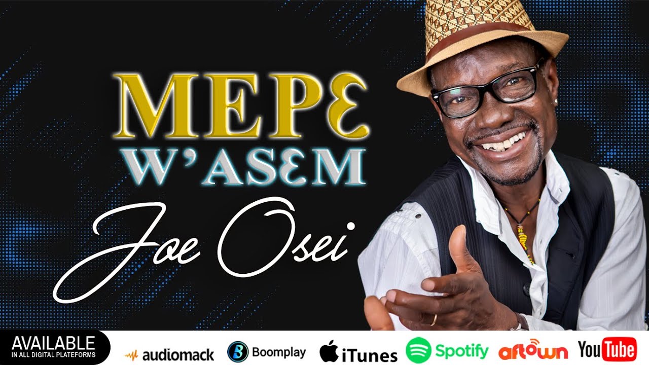 Mepe W'asem by joe osei