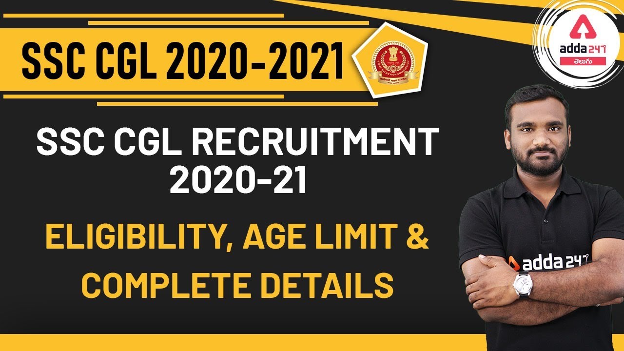 SSC CGL Recruitment 2020-21 Eligibility, Age Limit and Complete details