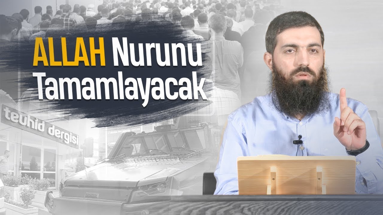 ALLAH NURUNU TAMAMLAYACAK - Halis Bayancuk Hoca