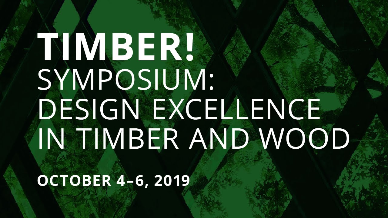 Timber! Design Excellence Symposium, Session 3
