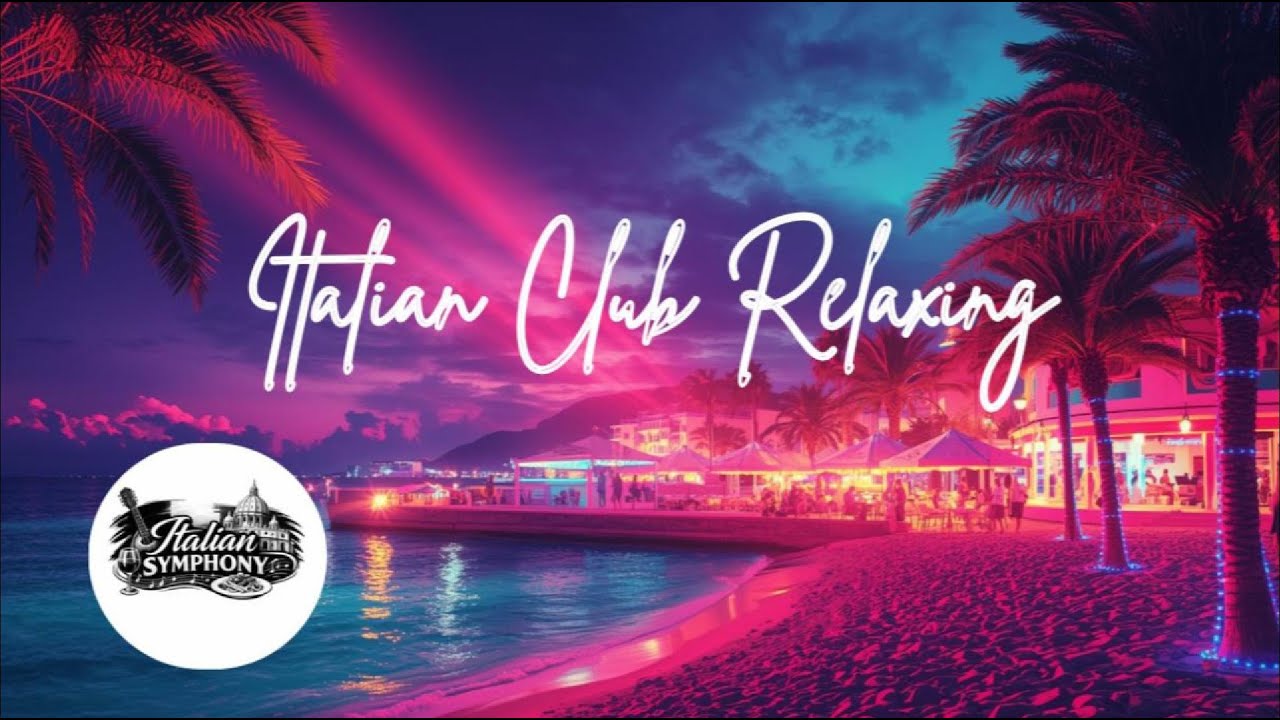 Italian Club – Dance & Relax Music | Smooth Grooves & Night Vibes [POV: It´s a warm summer night...]
