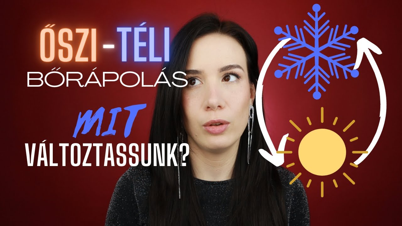 ŐSZI-TÉLI BŐRÁPOLÁS - Mit változtassunk! | TP Makeup