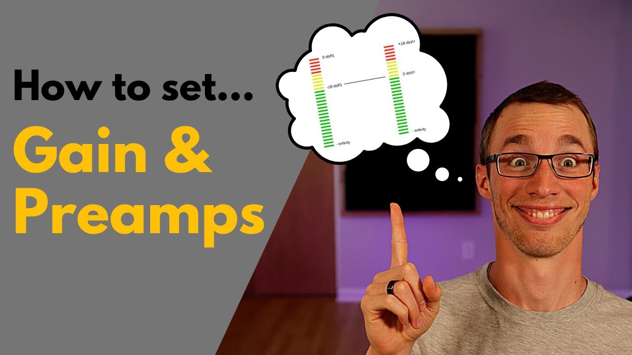 How to Set Gain & Preamps