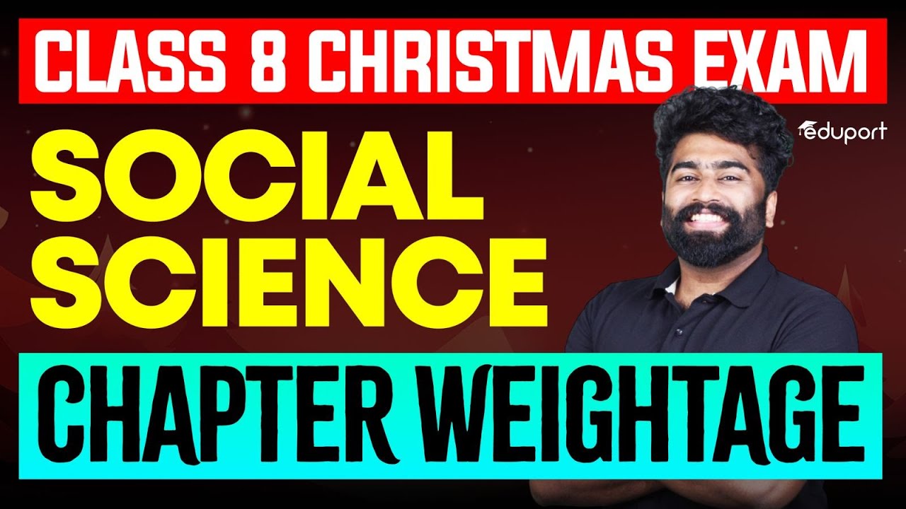 Class 8 Christmas Exam Social Science Chapter Weightage | important Topics in Social Science