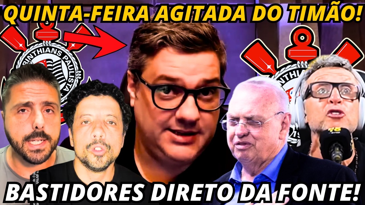 🚨AGITOU NESTA TARDE DE QUINTA-FEIRA! FONTE APUROU E VAZOU TUDO! DE AGORA! SAMIR E NOTÍCIAS DO TIMÃO