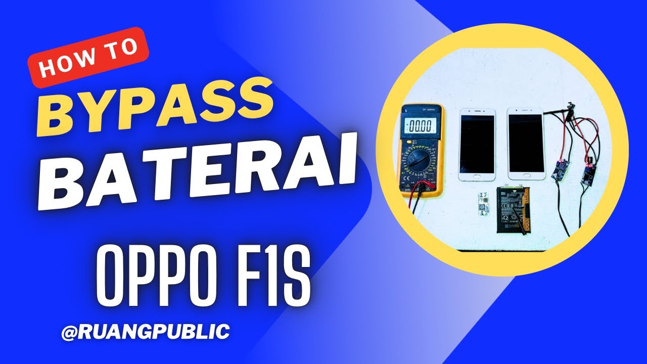 BYPASS BATERAI OPPO F1s