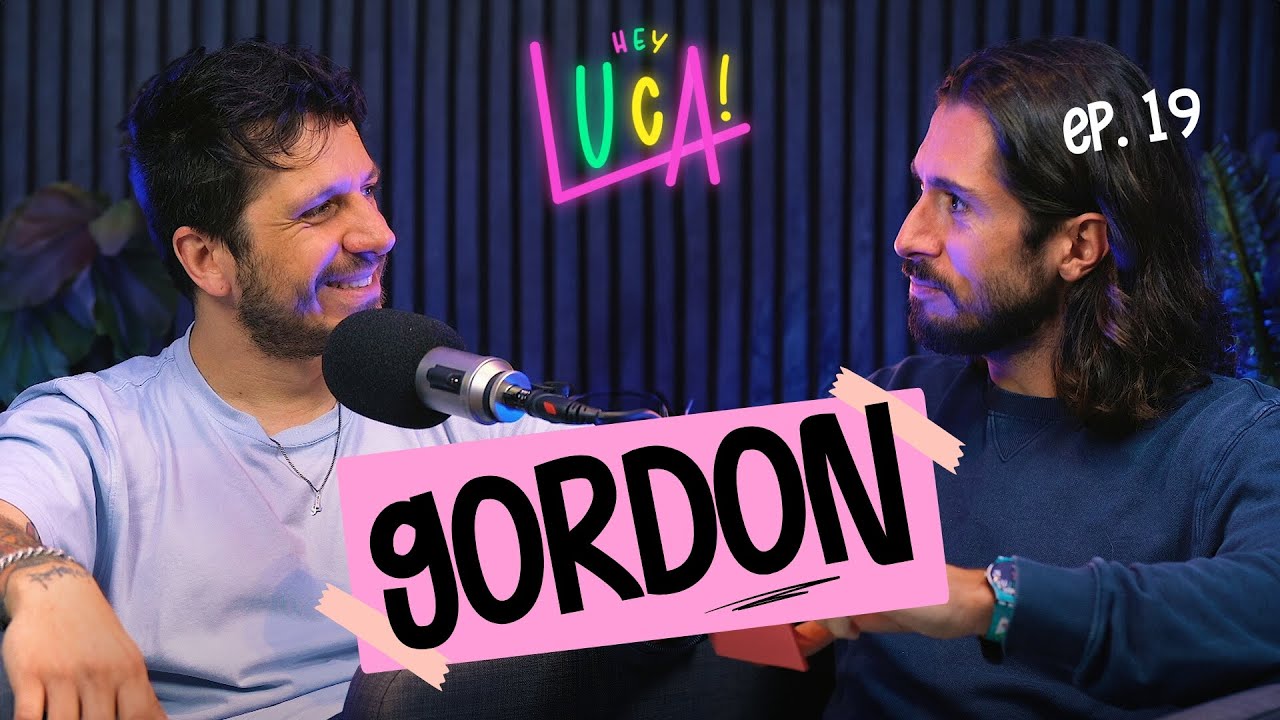 19. Lui sì che capisce le donne! con Gordon — Hey Luca! Il podcast di Luca Gervasi