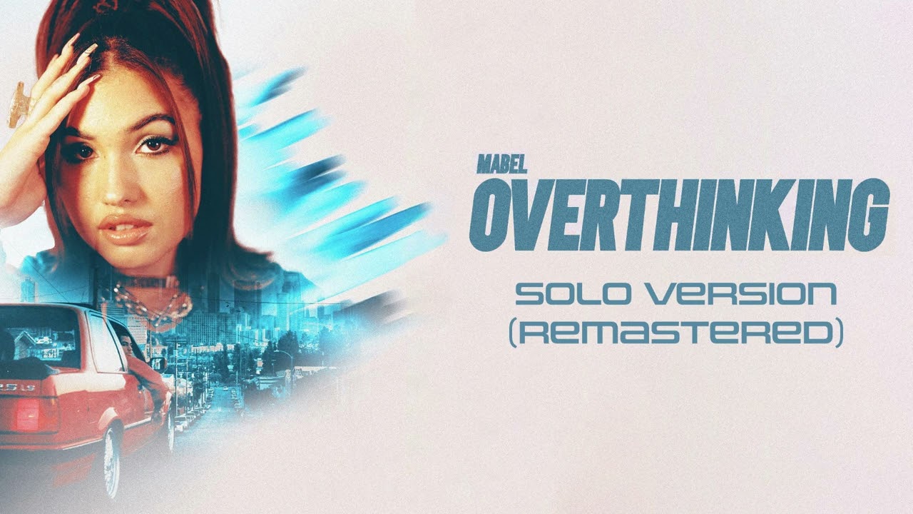 Mabel - Overthinking (Solo Version) | Remastered
