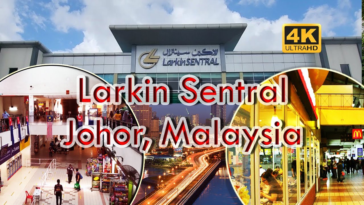 Explore Malaysia - Larkin Sentral Johor Bahru - See Our Paradise