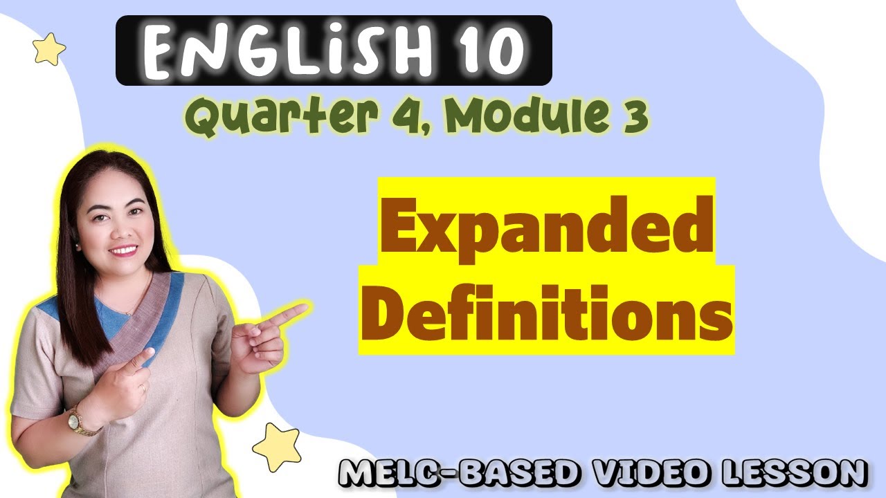 Expanded Definitions || GRADE 10 || MELC-based VIDEO LESSON | QUARTER 4 | Module 3