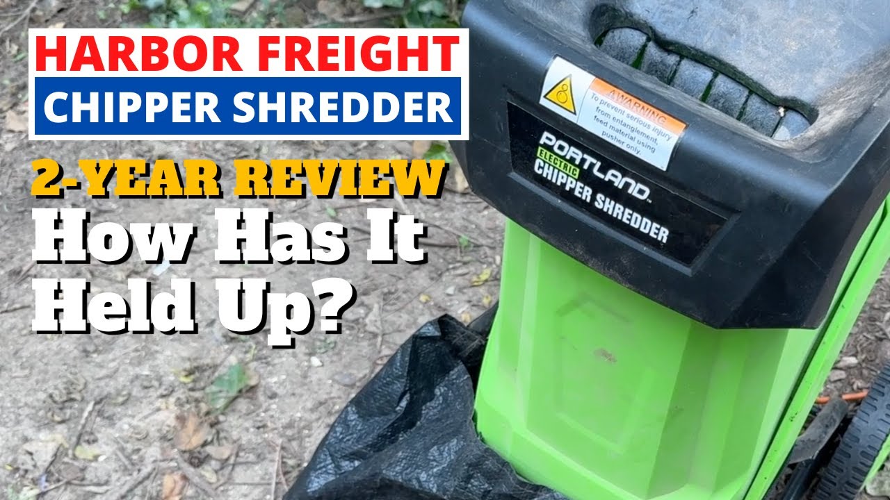 Harbor Freight Chipper-Shredder - 2-Year Update Review