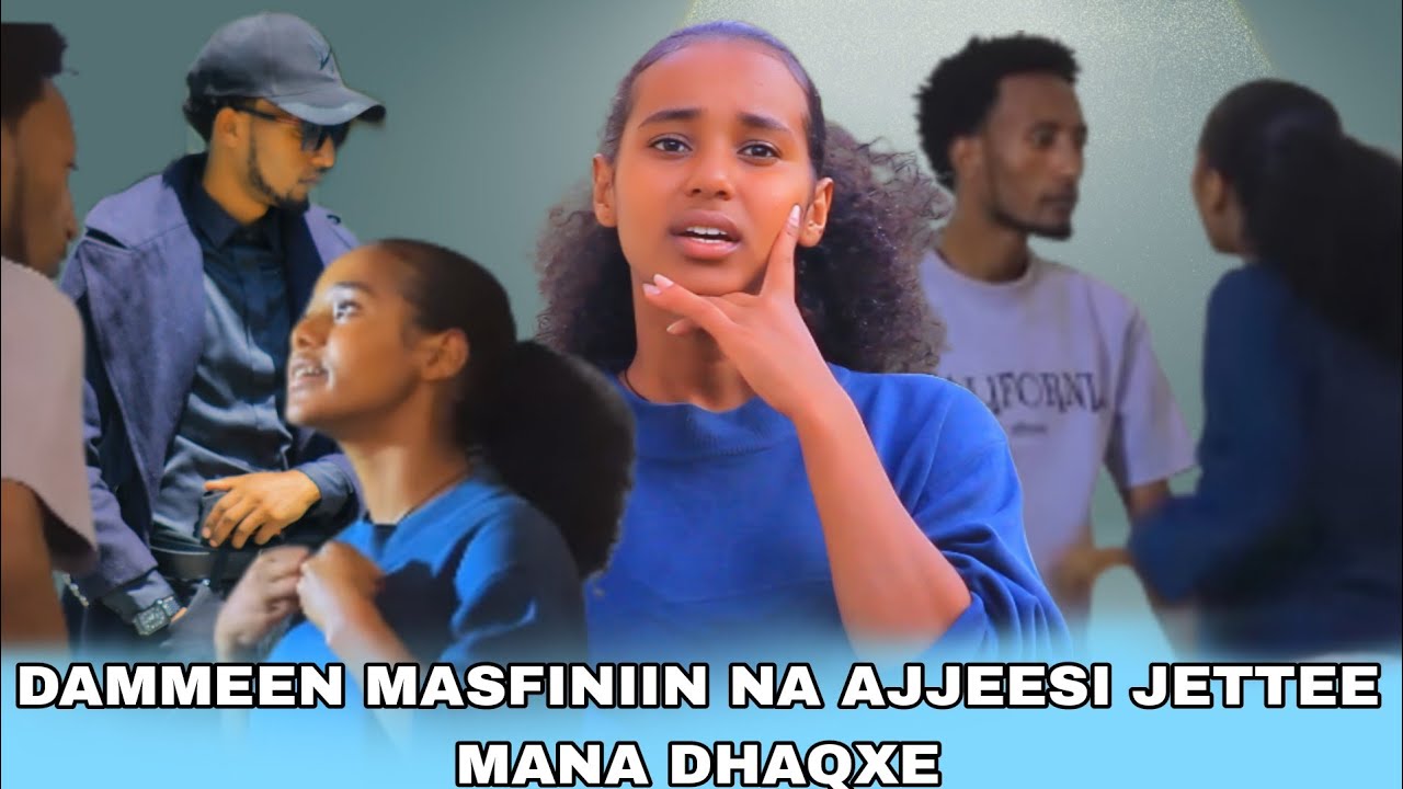 🛑DAMMEEN MASFINIIN NA AJJEES JETTEE MANA DHAQXE🤔