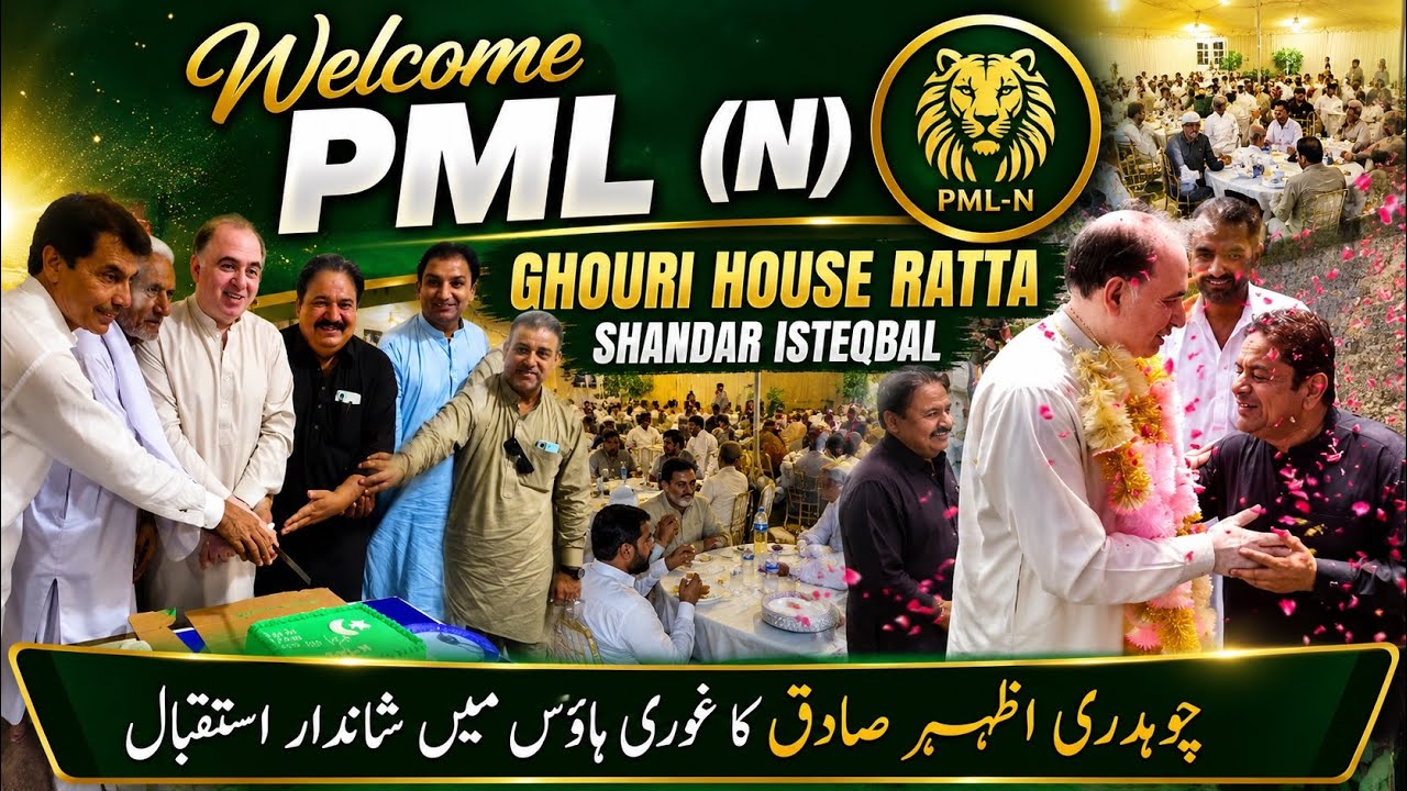 Chaudhry Azhar Sadiq&rsquo;s Grand Welcome at Ghouri House Ratta