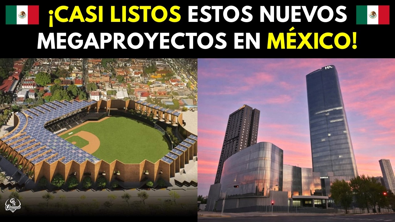 5 MEGAPROYECTOS PARA MÉXICO A DÍAS DE SU INAUGURACIÓN 