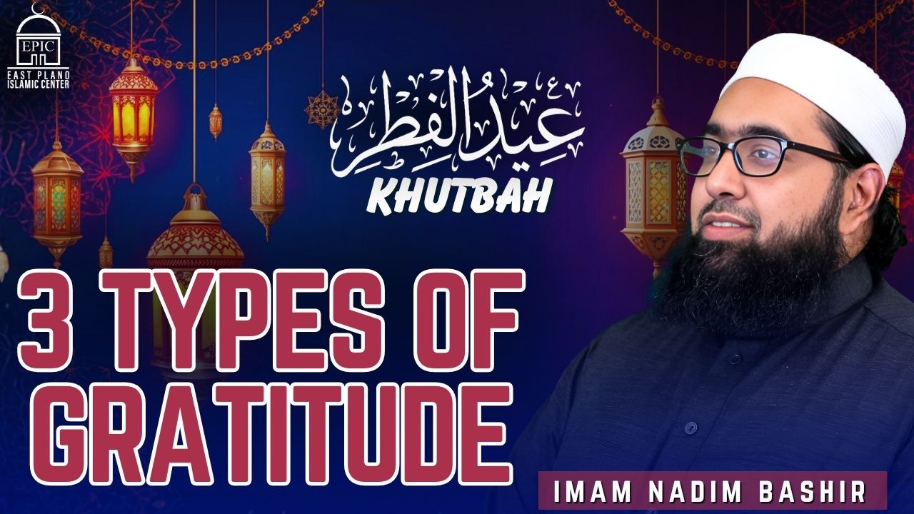 Eid Al Fitr 2026 Khutbah | Imam Nadim Bashir