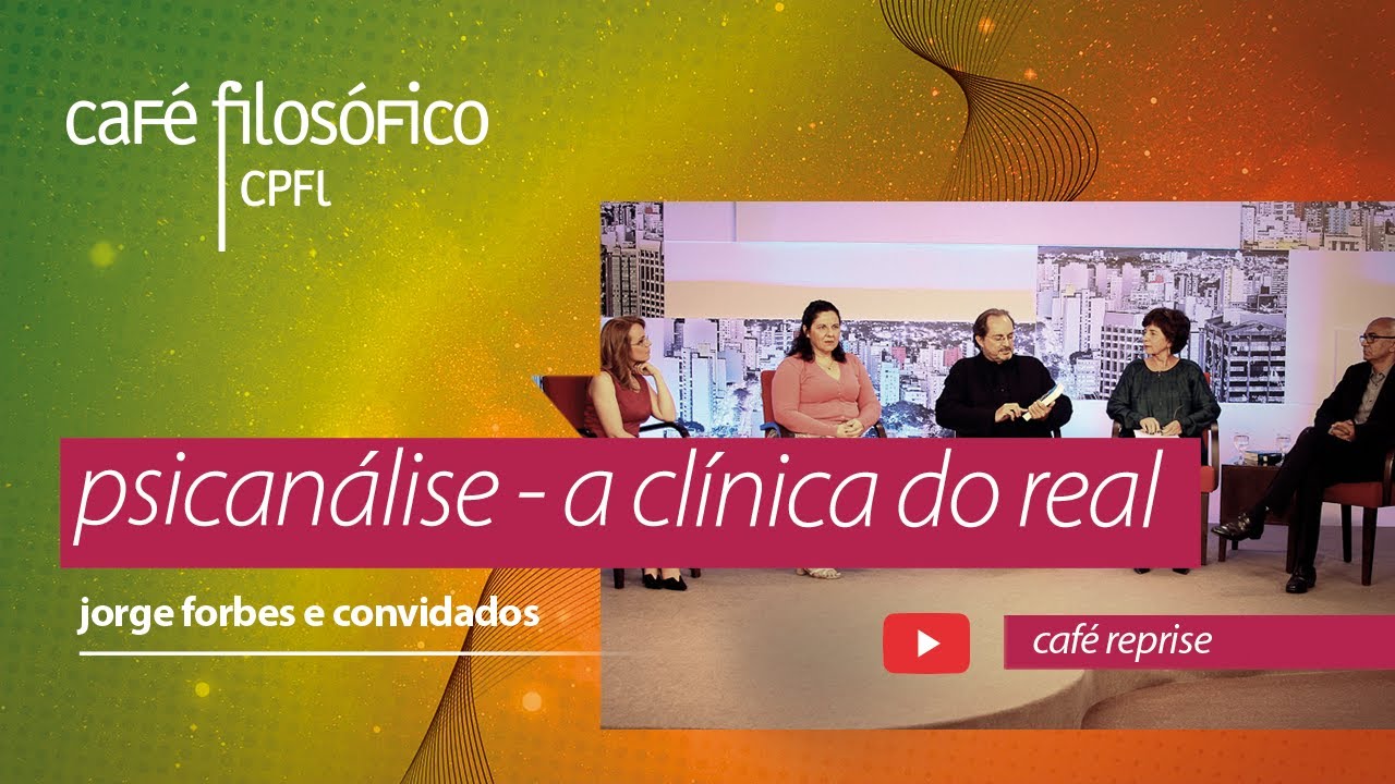 reexibi&ccedil;&atilde;o: psican&aacute;lise, a cl&iacute;nica do real, com jorge forbes