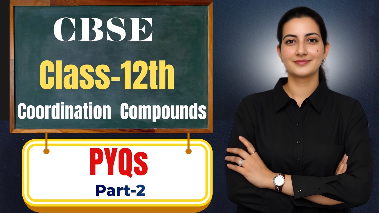 CBSE CLASS-12th | PYQS | Part-2 | Coordination Compounds