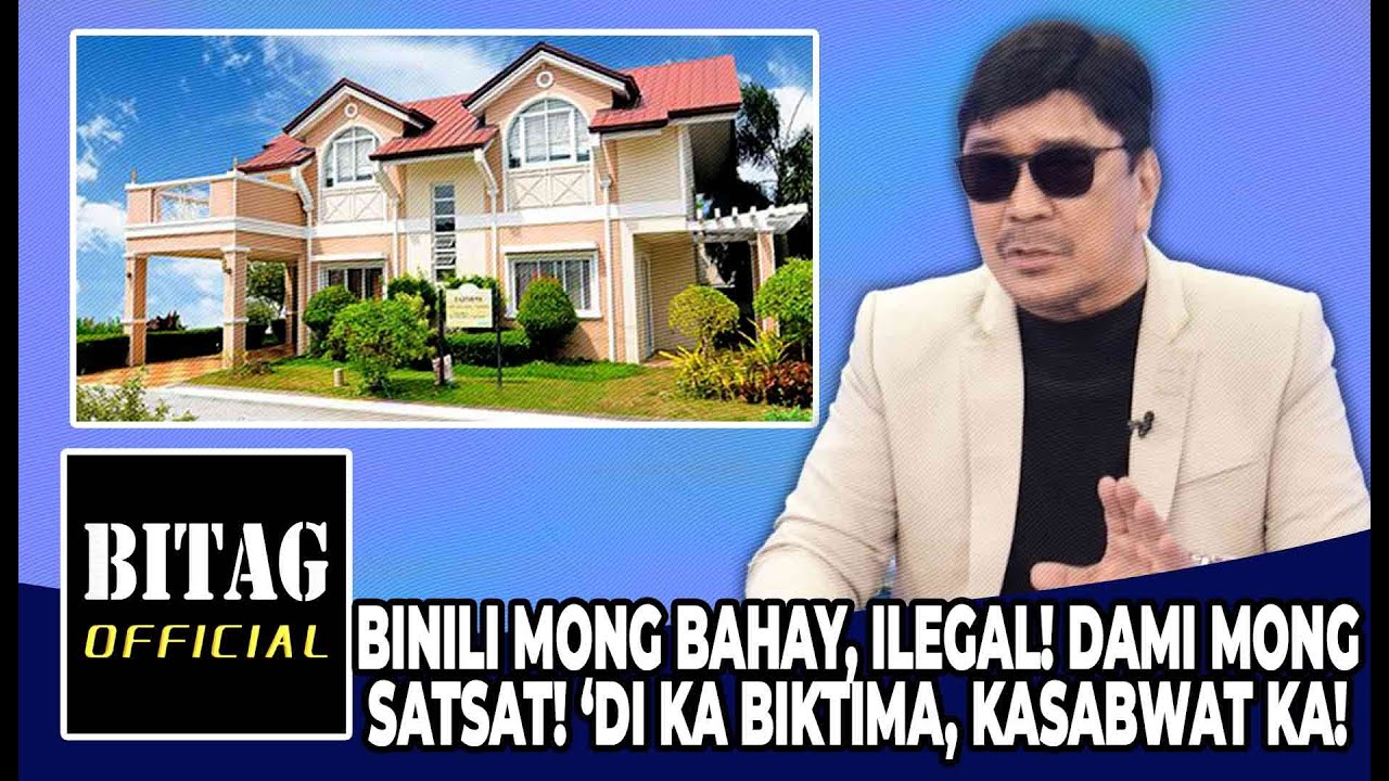 FEELING BIKTIMA, KASABWAT NAMAN PALA! BAHAY, IBALIK MO! KUNG AYAW MO, MASAMPOLAN!