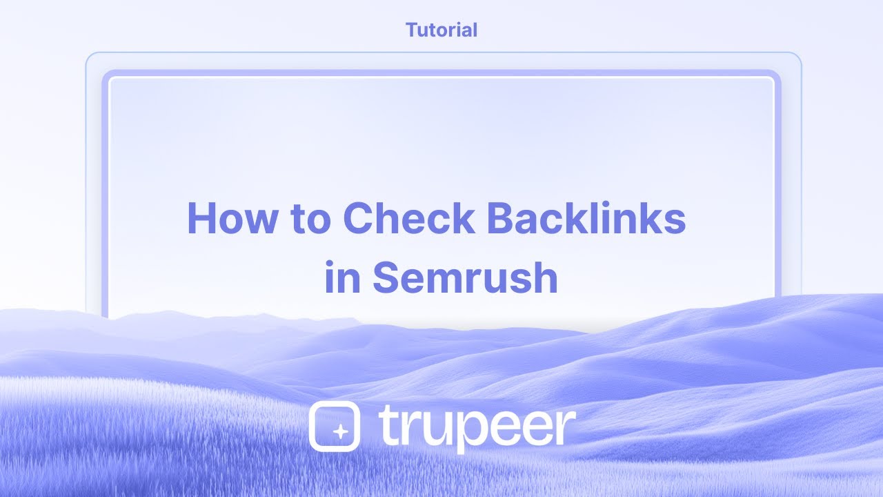 How to Check Backlinks in Semrush