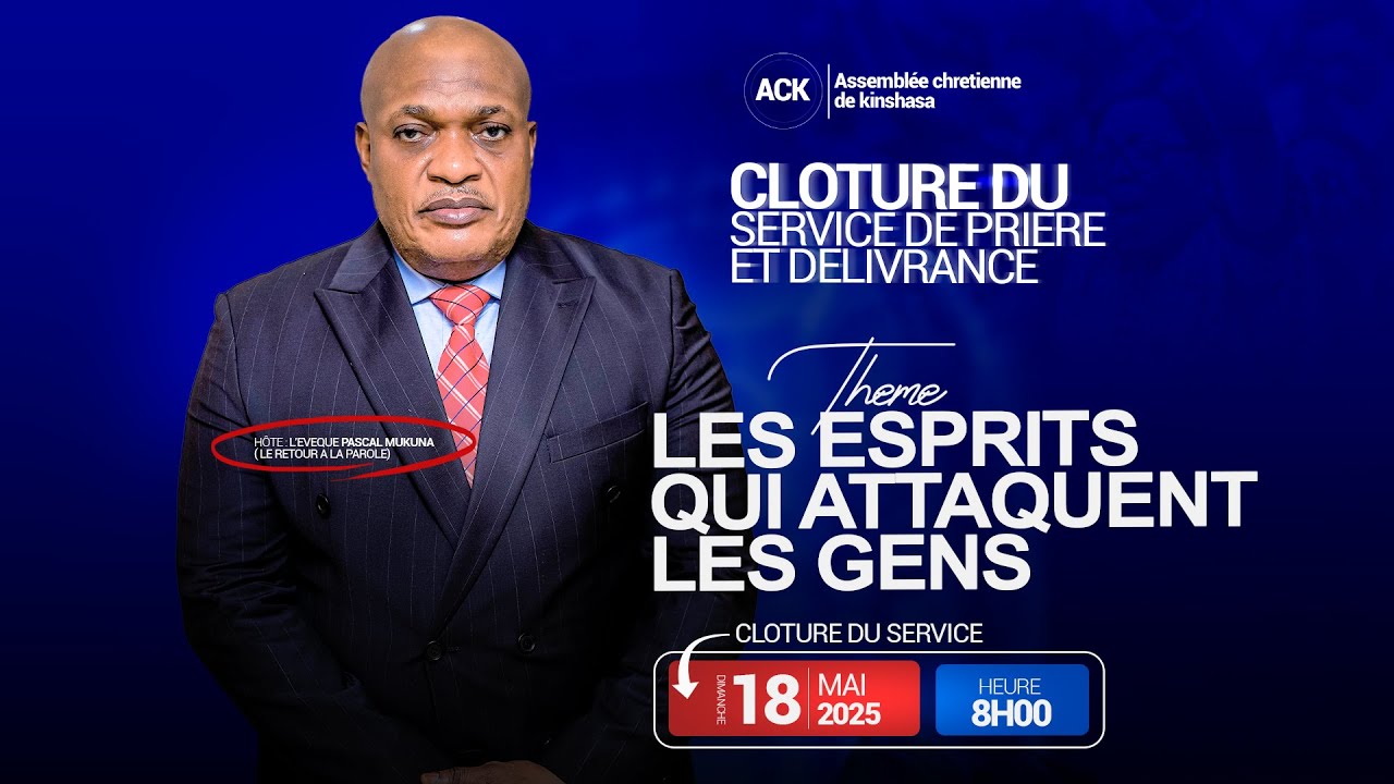 SPECIALE CLOTURE LES ESPRITS QUI ATTAQUENT LES GENS AVEC L'EVEQUE PASCAL MUKUNA
