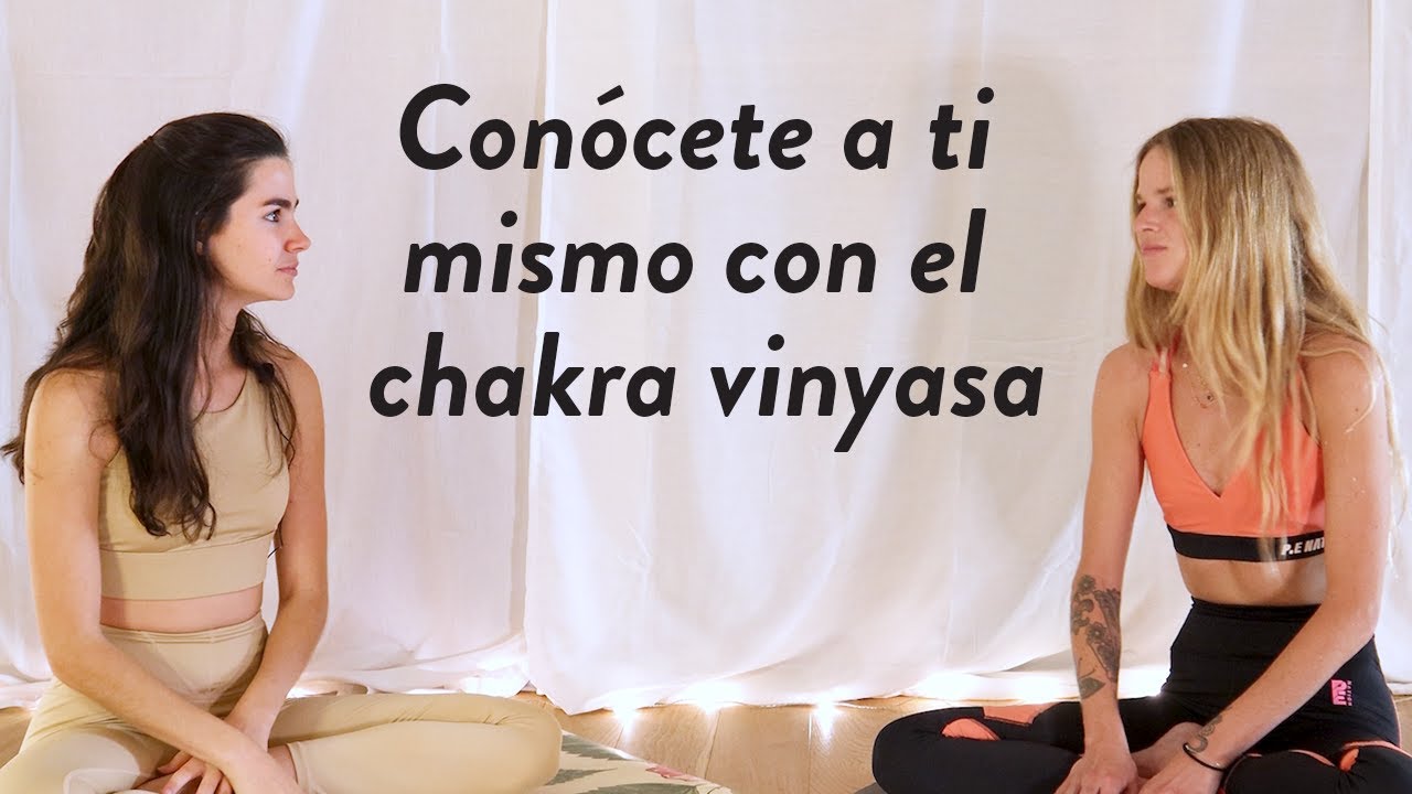 Saber lo que necesitas con el chakra vinyasa | María Rosenfeldt