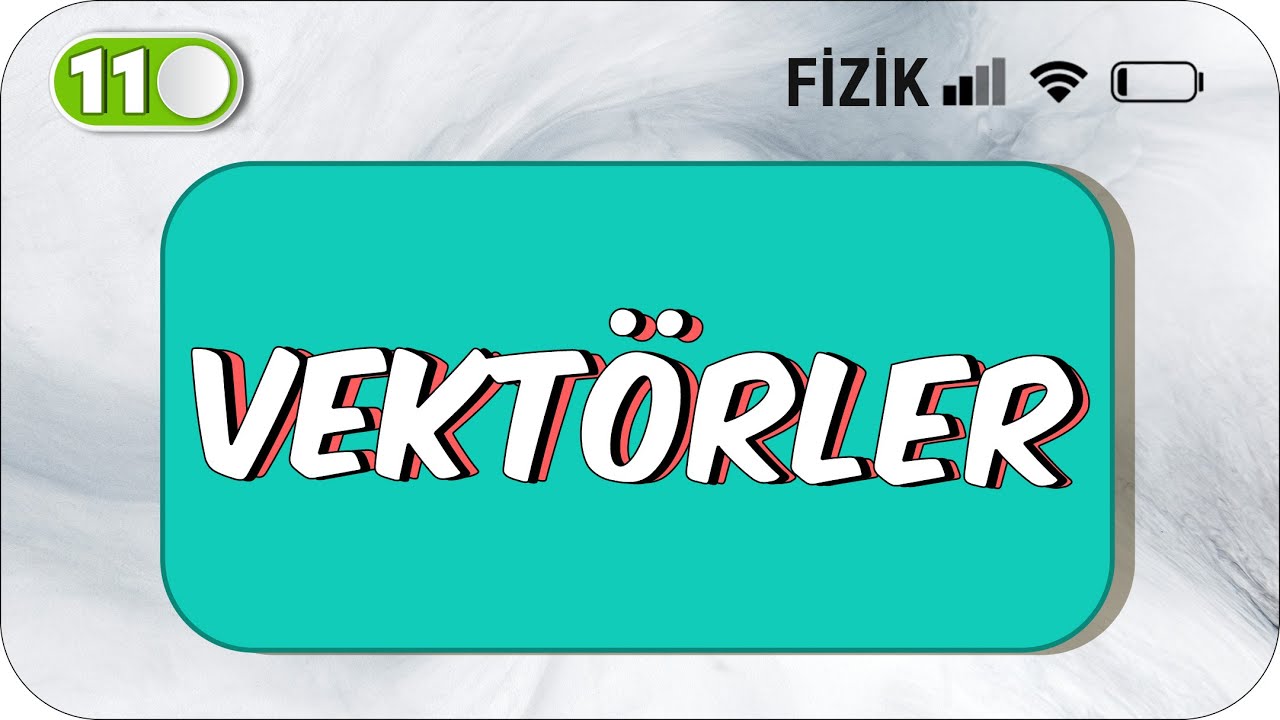 Vektörler | Basitten Zora Doğru Konu Anlatımı | 11.Sınıf Fizik #2023